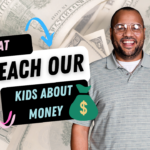 What To Teach Your Kids About Money