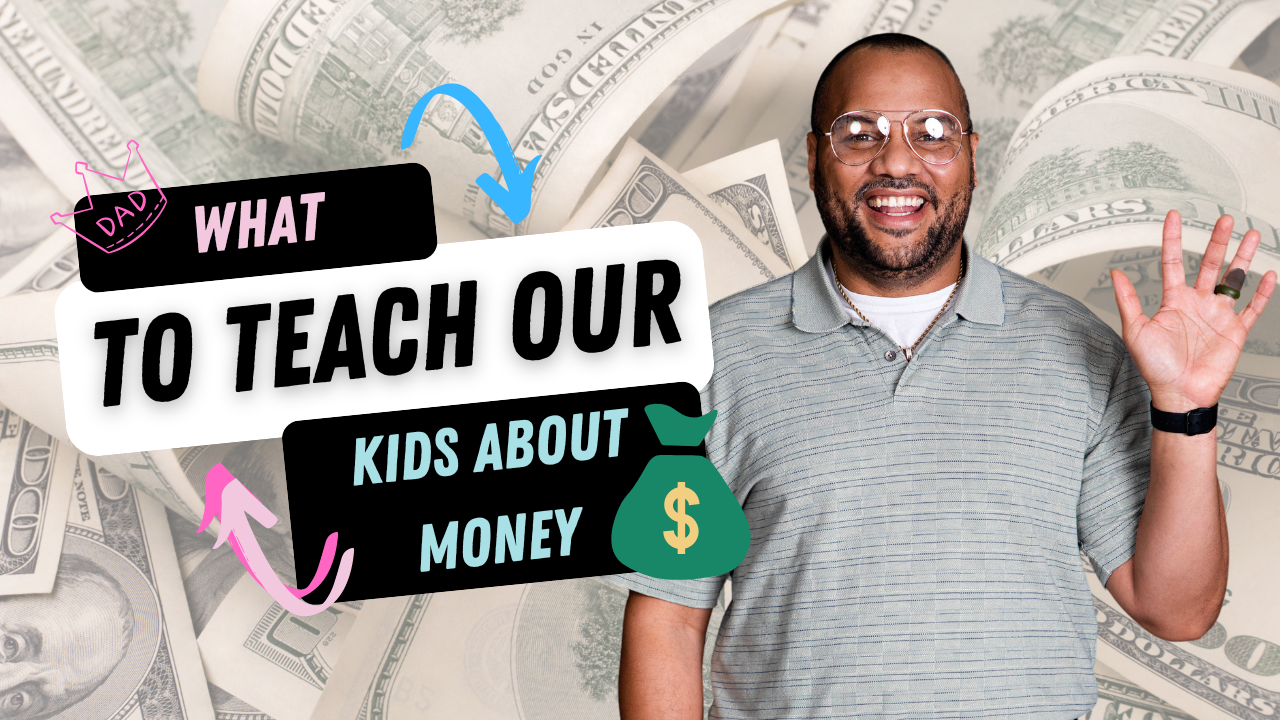 What To Teach Your Kids About Money