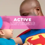 Active Listening Is A Dads Super Power