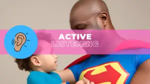 Active Listening Is A Dads Super Power