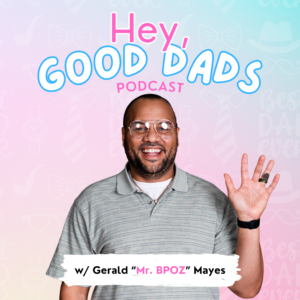 Hey Good Dads Podcast